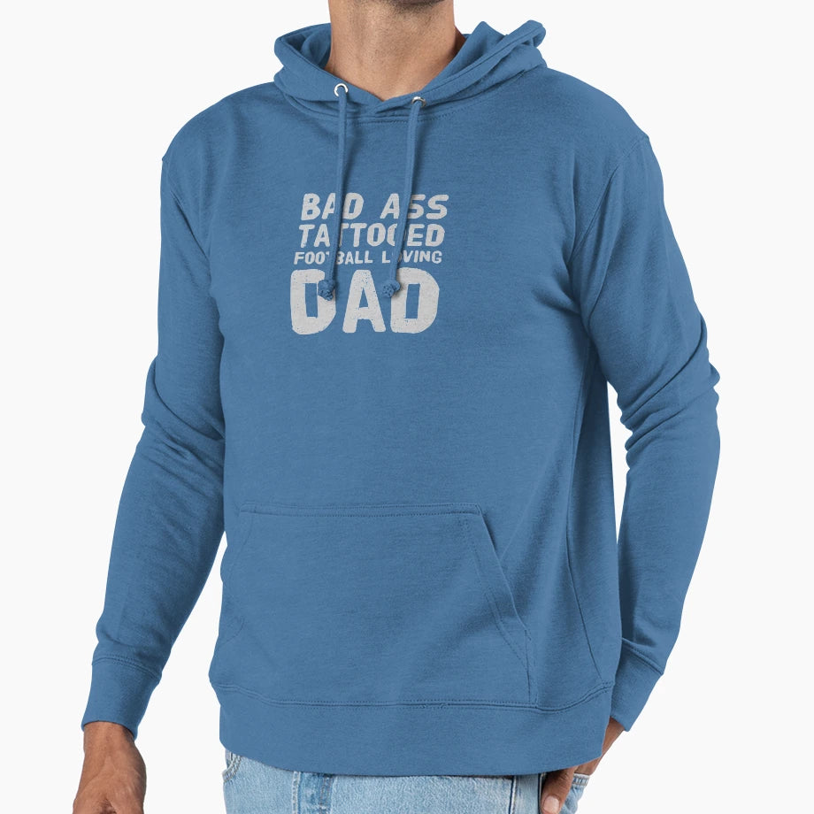 Bad Ass Tattooed Football Loving Dad Hoodie - Streetwear Style for Adults - T-Shirt, Sweatshirt, Hoodie