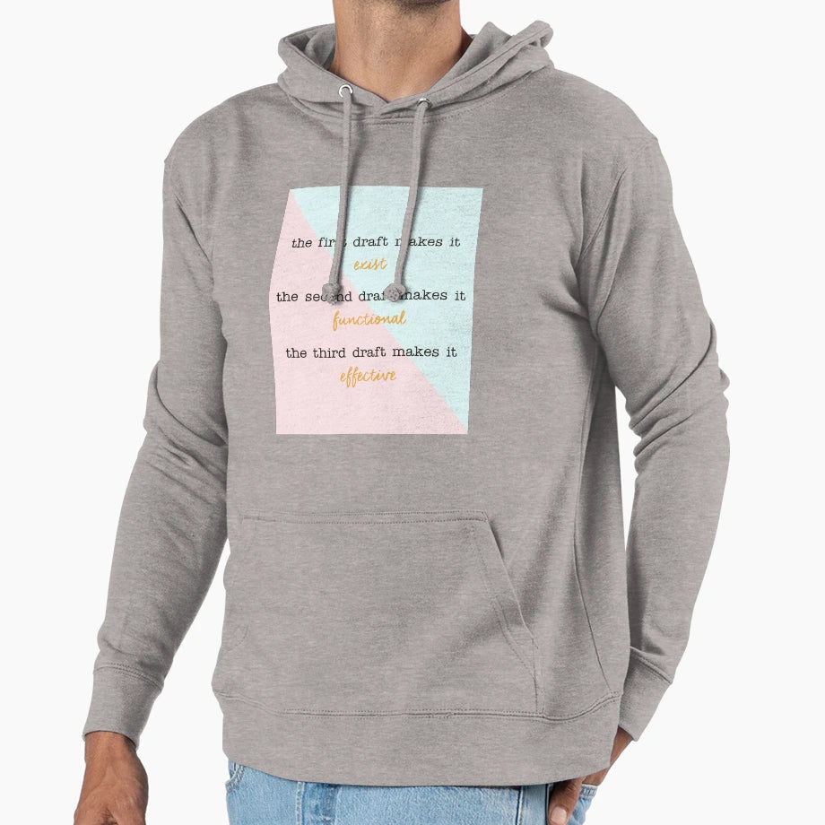 Writing Drafting Process Advice Hoodie - Casual Everyday Wear Men Women - T-Shirt, Sweatshirt, Hoodie