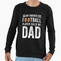My Favorite Football Player Calls Sweatshirt - Custom Art Print for Adults - T-Shirt, Sweatshirt, Hoodie
