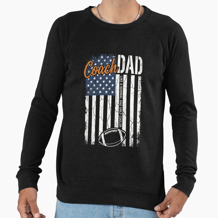 Coach Dad American Flag Father Sweatshirt - Streetwear Style Unisex - T-Shirt, Sweatshirt, Hoodie
