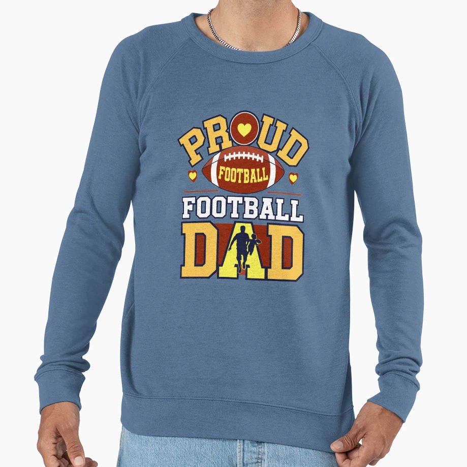Proud Football Dad Sweatshirt - Custom Art Print Unisex - T-Shirt, Sweatshirt, Hoodie