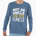 I Am Funcle Funny Uncle Sweatshirt - Aesthetic Graphic Men Women - T-Shirt, Sweatshirt, Hoodie