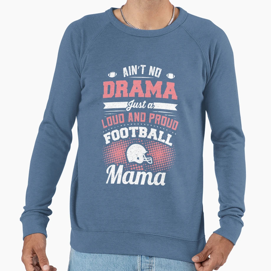 Womens Loud Proud Football Mama Sweatshirt - Fun Novelty Design Men Women - T-Shirt, Sweatshirt, Hoodie