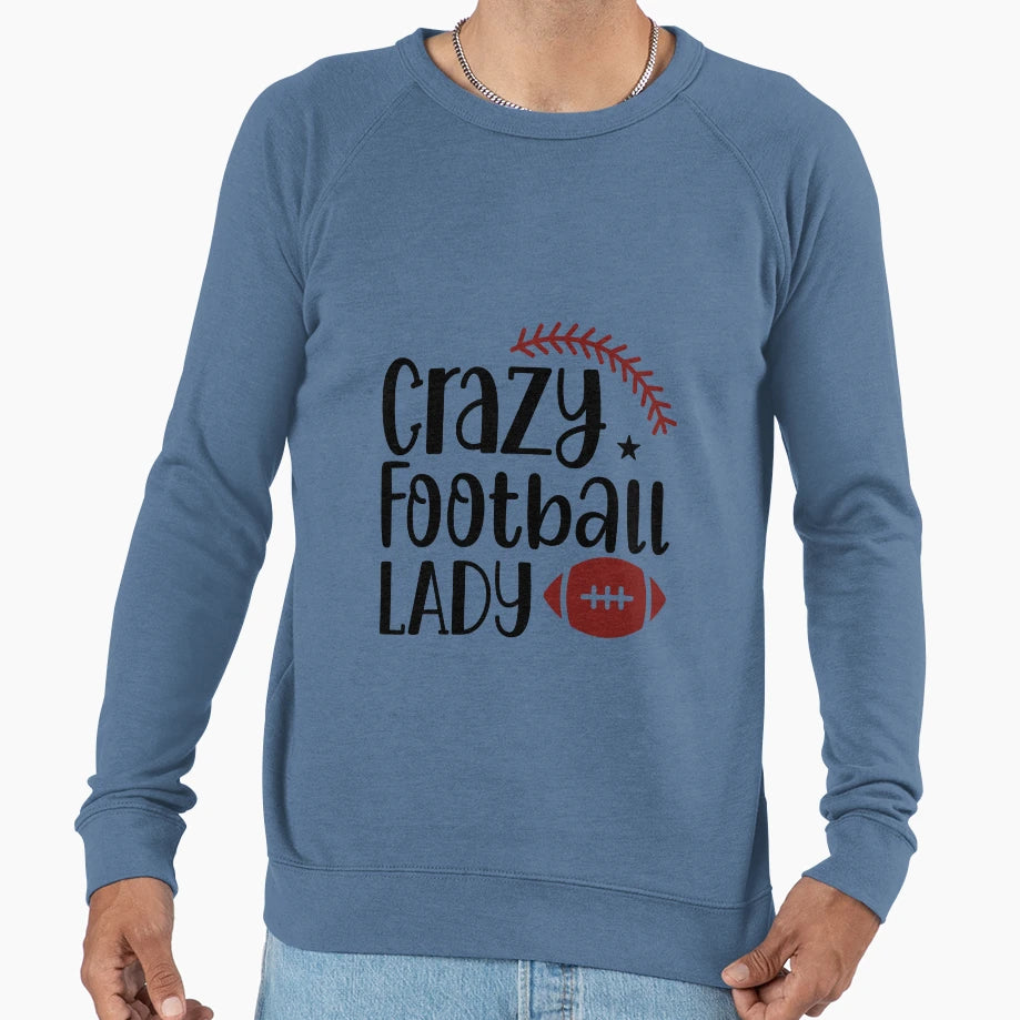 American Football Nfl Lady Crazy Sweatshirt - Graphic Print Men Women - T-Shirt, Sweatshirt, Hoodie