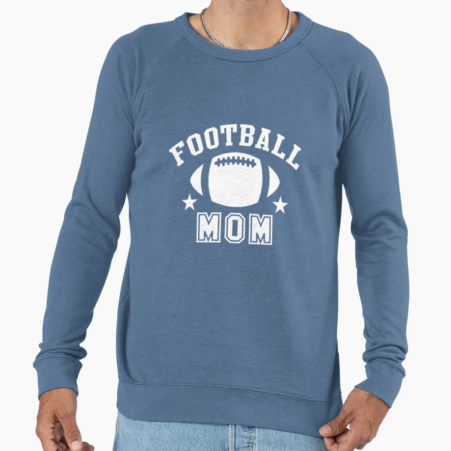 Football Mom Sweatshirt - Casual Everyday Wear Men Women - T-Shirt, Sweatshirt, Hoodie