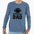 Football Dad Sweatshirt - Novelty Apparel Men Women - T-Shirt, Sweatshirt, Hoodie