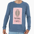 Football Wife Sweatshirt - Novelty Apparel Men Women - T-Shirt, Sweatshirt, Hoodie