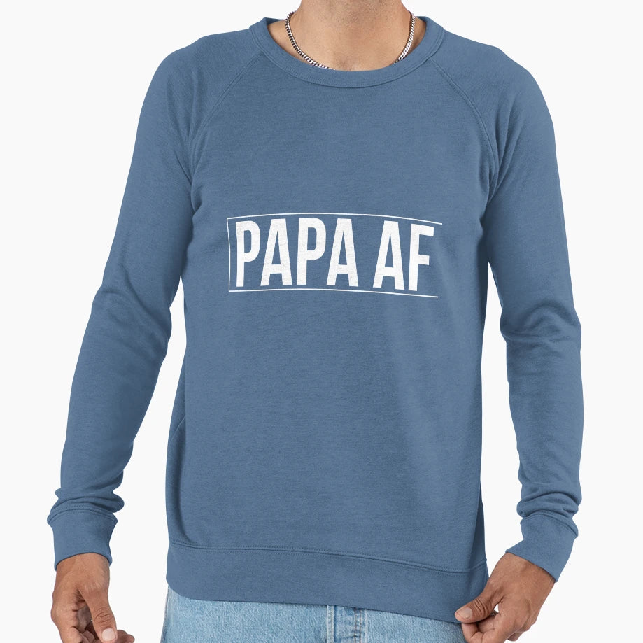 Papa Af Sweatshirt - Fun Novelty Design Unisex - T-Shirt, Sweatshirt, Hoodie