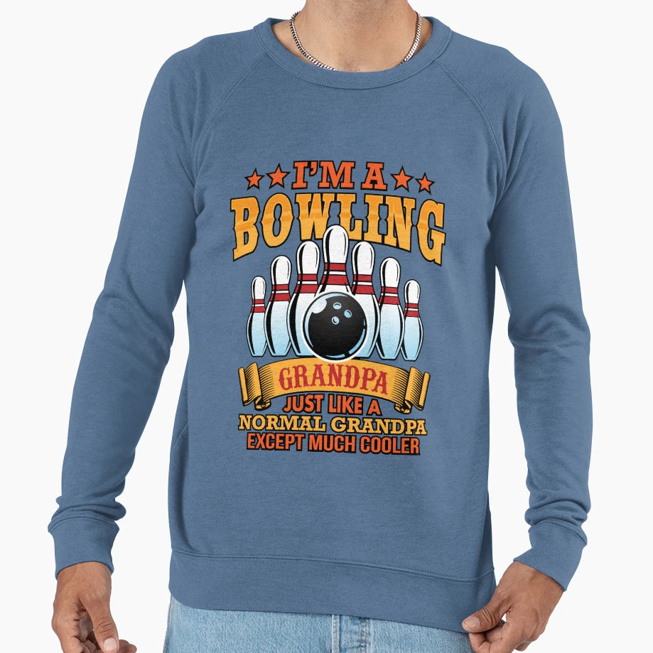Mens Im Bowling Grandpa Just Like Sweatshirt - Custom Art Print Unisex - T-Shirt, Sweatshirt, Hoodie