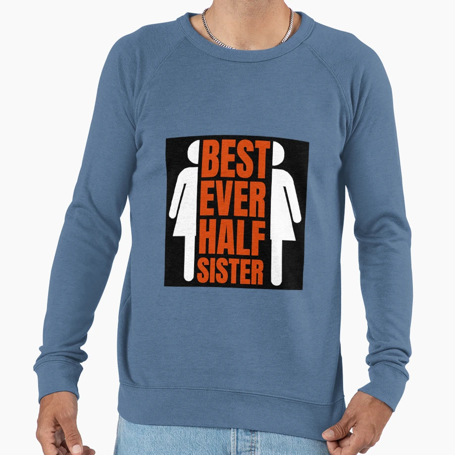 Best Stepsister Big Step Sweatshirt - Casual Everyday Wear Men Women - T-Shirt, Sweatshirt, Hoodie