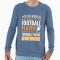 Football Gift Football Funny Football T-Shirt - Novelty Apparel for Adults - T-Shirt, Sweatshirt, Hoodie