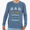 Dad Likes To Watch Football Funny T-Shirt - Aesthetic Graphic Unisex - T-Shirt, Sweatshirt, Hoodie