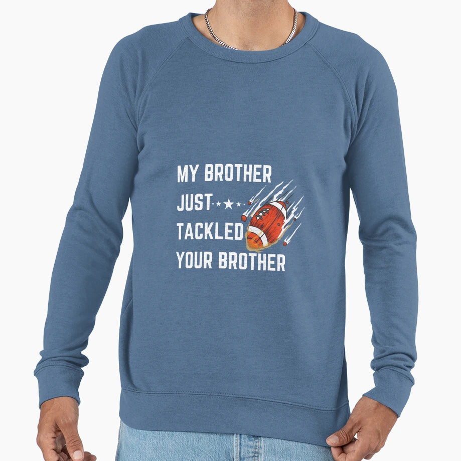 My Brother Just Tackled Your Sweatshirt - Minimalist Print for Adults - T-Shirt, Sweatshirt, Hoodie