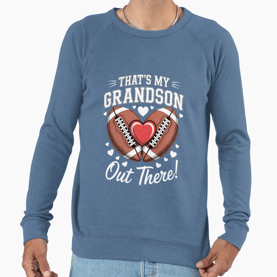 Thats My Grandson Out There Football Sweatshirt - Unique Graphic Unisex - T-Shirt, Sweatshirt, Hoodie
