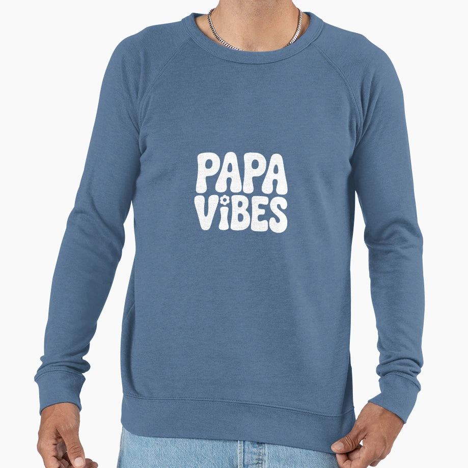 Papa Vibes Sweatshirt - Novelty Apparel for Adults - T-Shirt, Sweatshirt, Hoodie