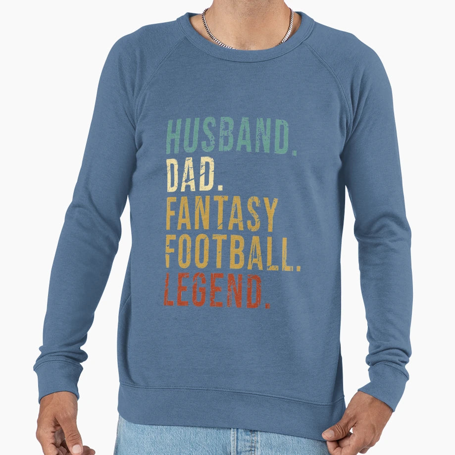 Husband Dad Fantasy Football Legend Sweatshirt - Unique Graphic Unisex - T-Shirt, Sweatshirt, Hoodie