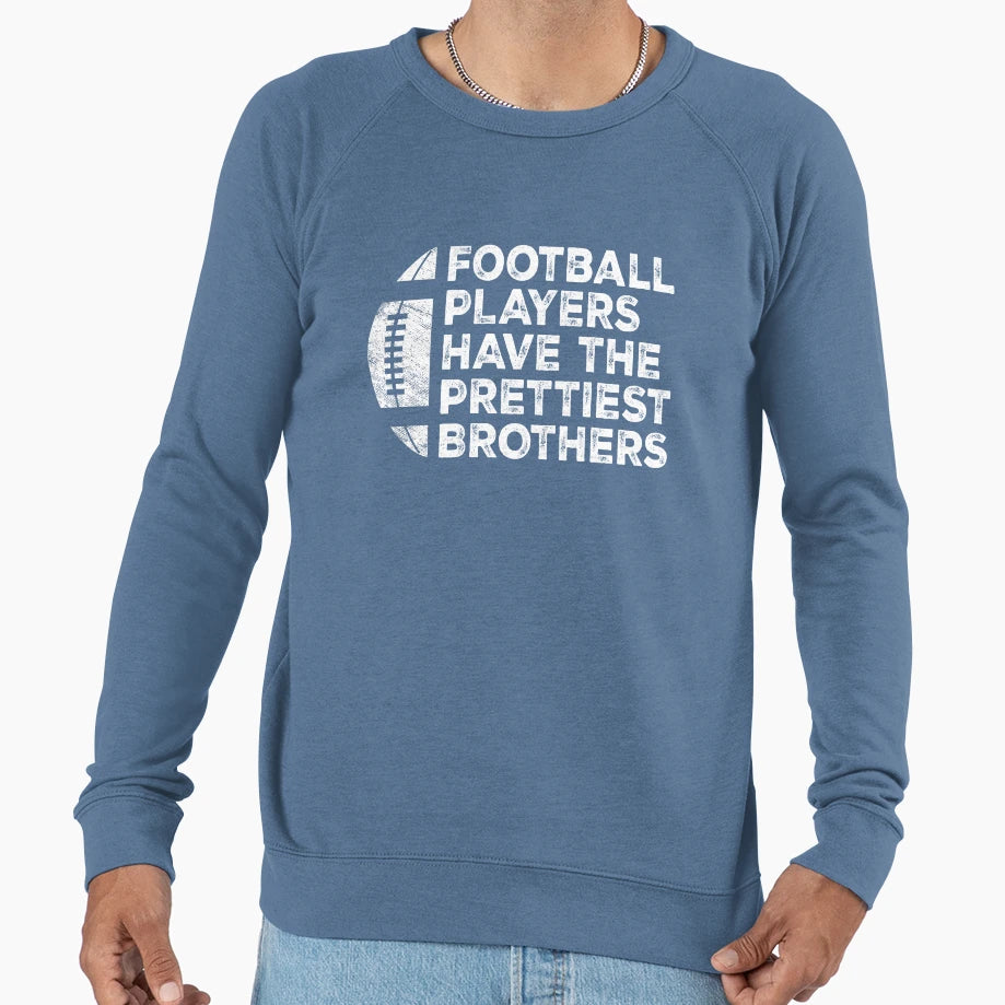Funny Football Players Have Sweatshirt - Novelty Apparel for Adults - T-Shirt, Sweatshirt, Hoodie