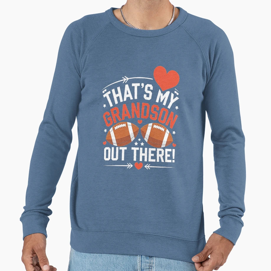 Thats My Grandson Out There Sweatshirt - Fun Novelty Design for Adults - T-Shirt, Sweatshirt, Hoodie