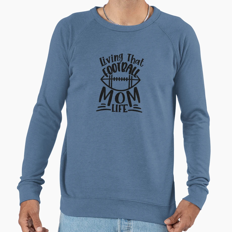 Living That Football Mom Life Sweatshirt - Graphic Print for Adults - T-Shirt, Sweatshirt, Hoodie