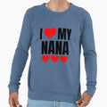 I Love My Nana Sweatshirt - Trendy Graphic Unisex - T-Shirt, Sweatshirt, Hoodie