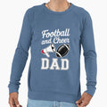 Football And Cheer Dad Cheerleader Sweatshirt - Novelty Apparel Men Women - T-Shirt, Sweatshirt, Hoodie