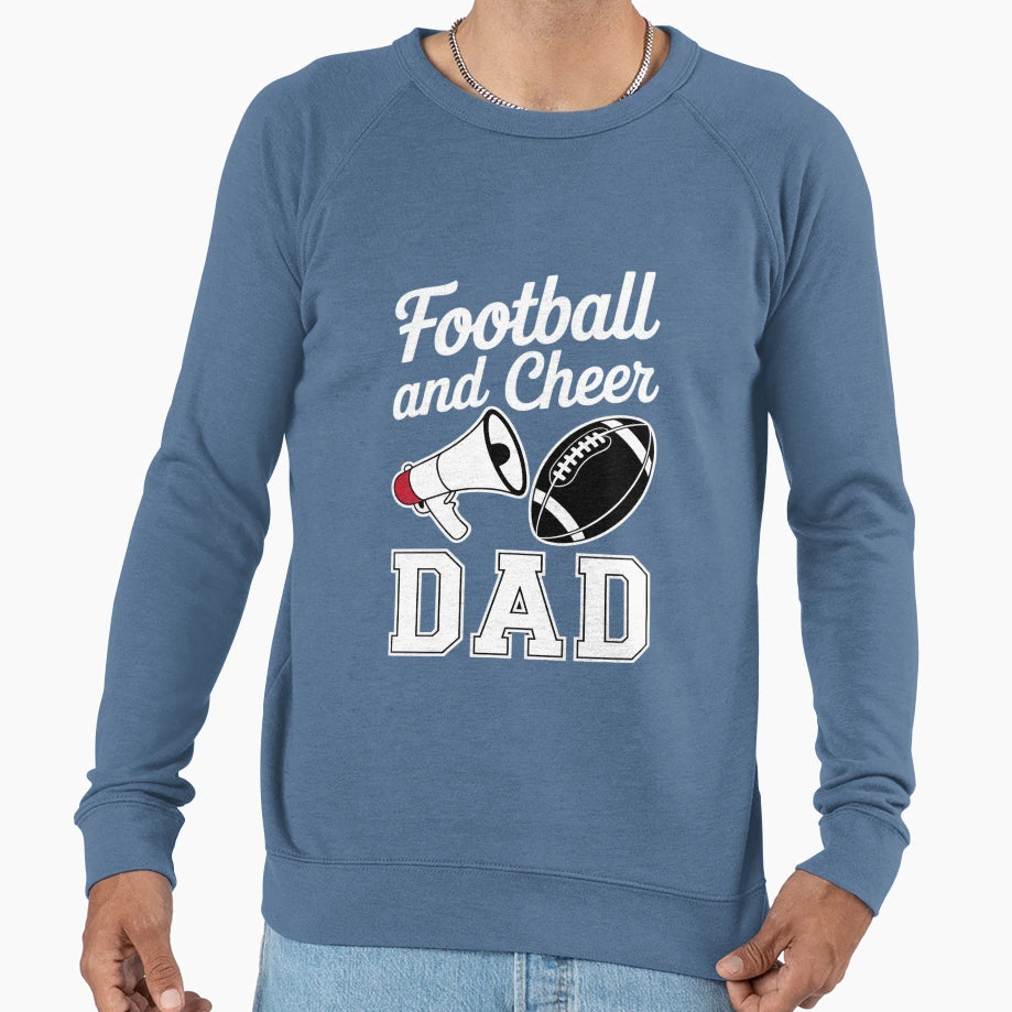 Football And Cheer Dad Cheerleader Sweatshirt - Novelty Apparel Men Women - T-Shirt, Sweatshirt, Hoodie