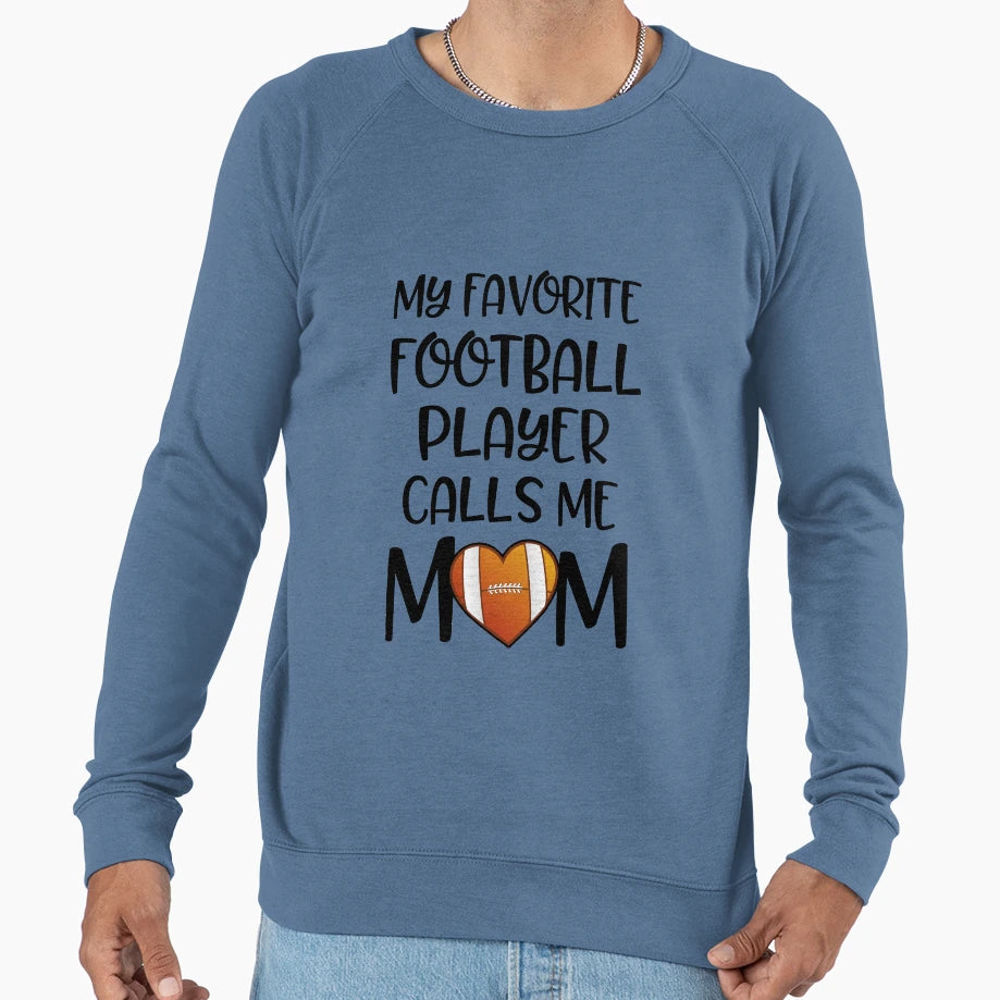 My Favorite Football Player Calls Me Sweatshirt - Minimalist Print Unisex - T-Shirt, Sweatshirt, Hoodie