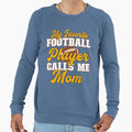 My Favorite Football Player Calls Sweatshirt - Streetwear Style for Adults - T-Shirt, Sweatshirt, Hoodie