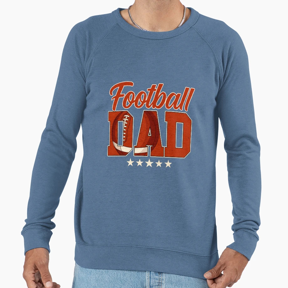 Football Dad Daddy Father Sweatshirt - Casual Everyday Wear Men Women - T-Shirt, Sweatshirt, Hoodie