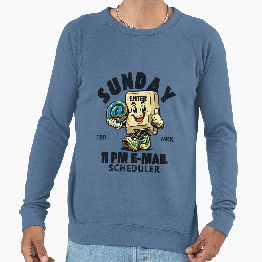 Sunday 11 Pm E Mail Scheduler Sweatshirt - Graphic Print Unisex - T-Shirt, Sweatshirt, Hoodie
