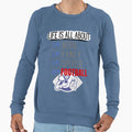 Life Is All About Football Sweatshirt - Custom Art Print Men Women - T-Shirt, Sweatshirt, Hoodie