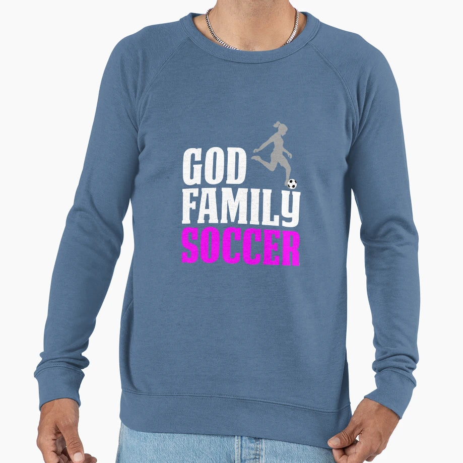 Funny Soccer Mom God Family Soccer Sweatshirt - Streetwear Style Men Women - T-Shirt, Sweatshirt, Hoodie