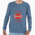 Football Is Family Sweatshirt - Novelty Apparel for Adults - T-Shirt, Sweatshirt, Hoodie