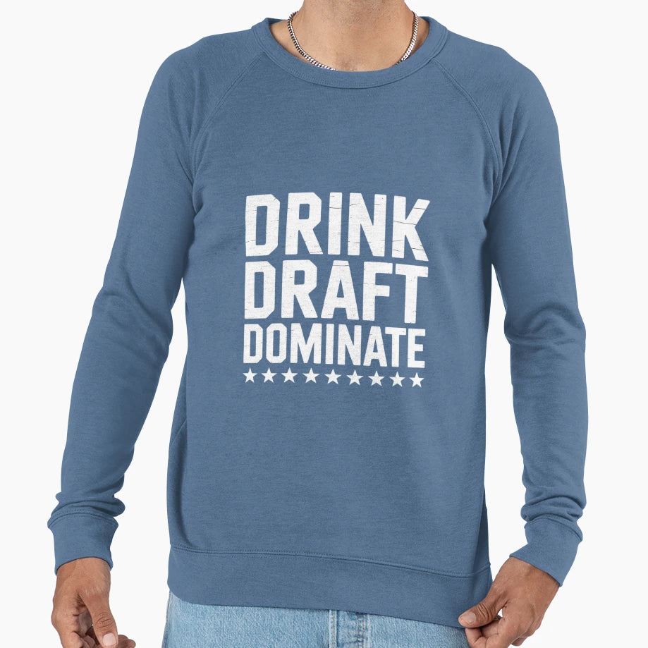 Drink Draft Dominate Stars Funny Sweatshirt - Novelty Apparel for Adults - T-Shirt, Sweatshirt, Hoodie