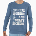 Mens Im Here To Drink And Draft Sweatshirt - Novelty Apparel for Adults - T-Shirt, Sweatshirt, Hoodie