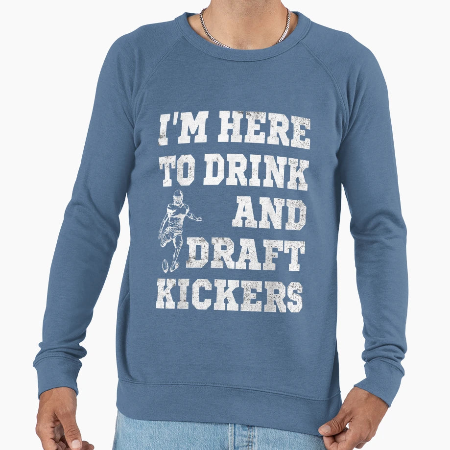 Mens Im Here To Drink And Draft Sweatshirt - Novelty Apparel for Adults - T-Shirt, Sweatshirt, Hoodie