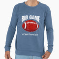 Big Game San Francisco Football Sweatshirt - Fun Novelty Design Unisex - T-Shirt, Sweatshirt, Hoodie