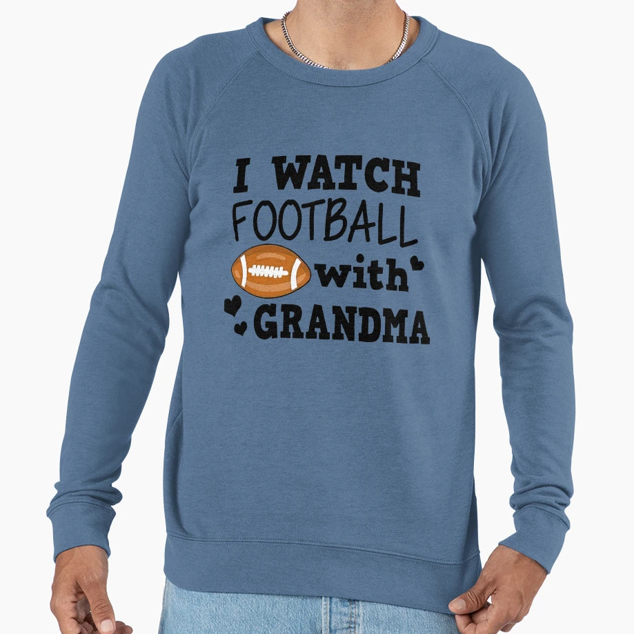 I Watch Football Grandma Funny Football Sweatshirt - Trendy Graphic Unisex - T-Shirt, Sweatshirt, Hoodie