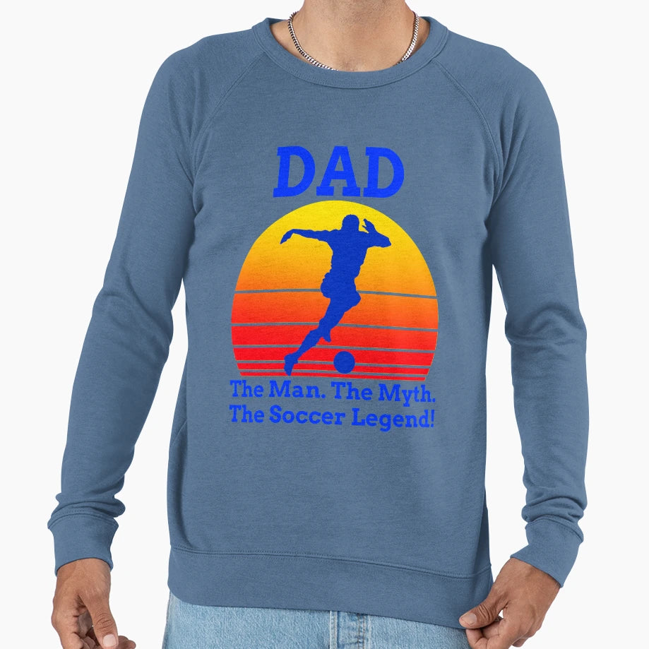 Dad Myth Soccer Legend Gifts Sweatshirt - Casual Everyday Wear for Adults - T-Shirt, Sweatshirt, Hoodie
