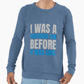 I Was I Was Panthers Fan Before I Was T-Shirt - Streetwear Style Men Women - T-Shirt, Sweatshirt, Hoodie