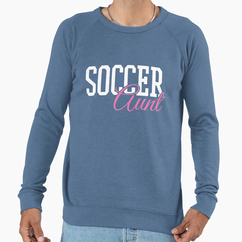 Soccer Aunt Sweatshirt - Casual Everyday Wear Unisex - T-Shirt, Sweatshirt, Hoodie
