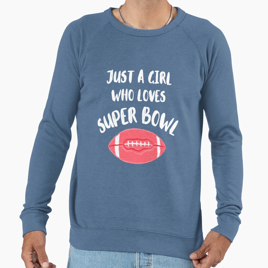 Just Who Loves Super Bowl Sweatshirt - Casual Everyday Wear Men Women - T-Shirt, Sweatshirt, Hoodie