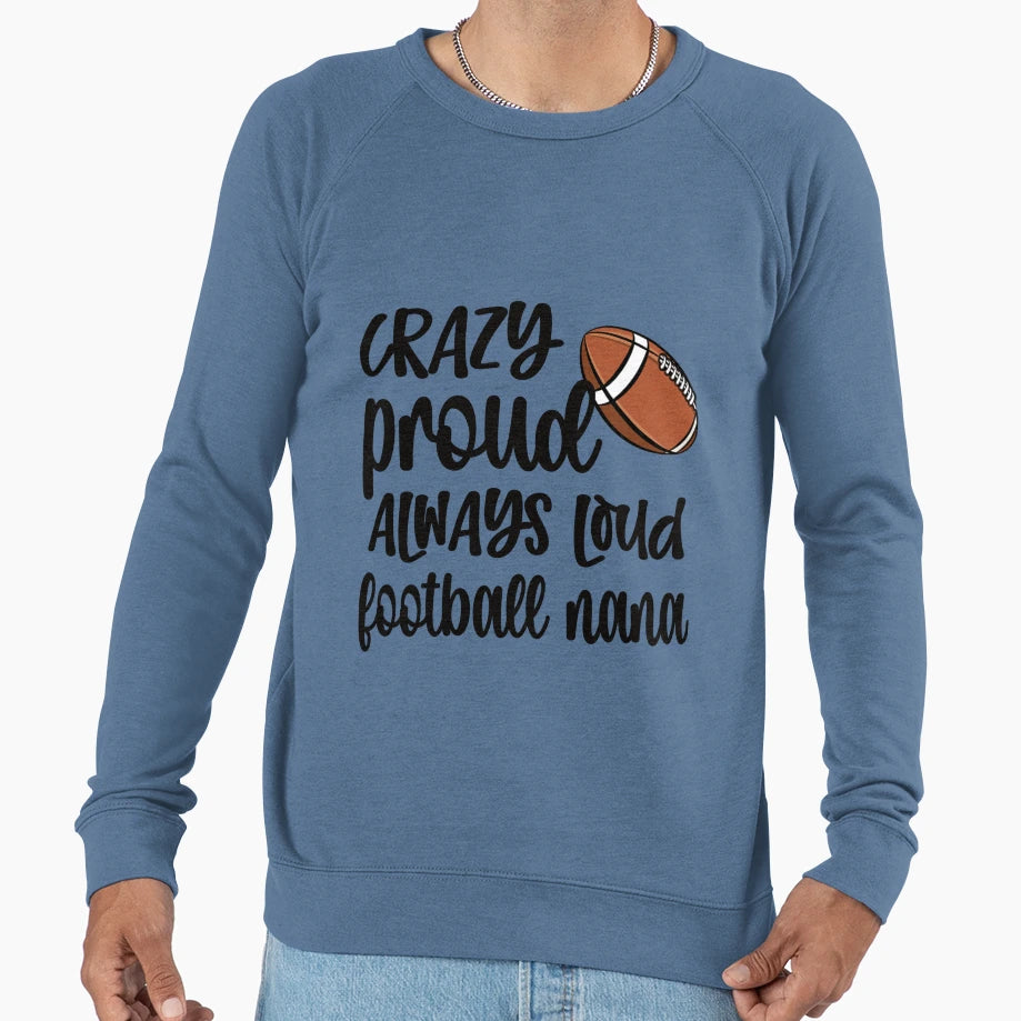Proud Football Nana Grandma Sweatshirt - Streetwear Style for Adults - T-Shirt, Sweatshirt, Hoodie