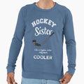 Hockey Sister Like Regular Sister Sweatshirt - Custom Art Print Men Women - T-Shirt, Sweatshirt, Hoodie