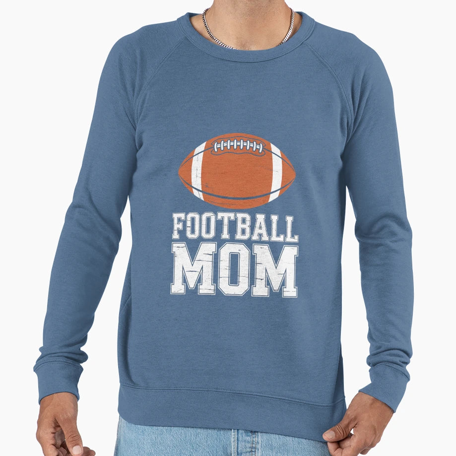 American Football Mom Sports Sweatshirt - Streetwear Style Men Women - T-Shirt, Sweatshirt, Hoodie