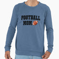 Football Mom Sweatshirt - Streetwear Style Men Women - T-Shirt, Sweatshirt, Hoodie