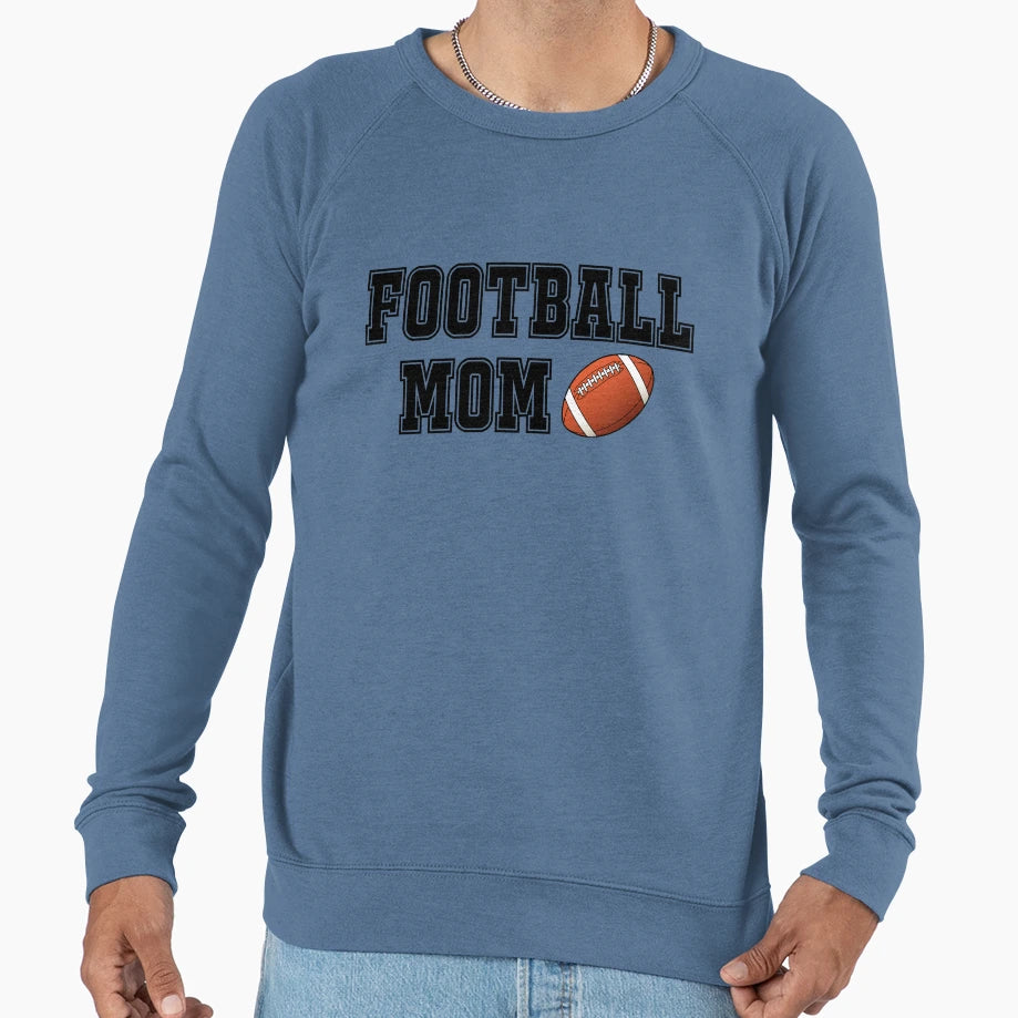 Football Mom Sweatshirt - Streetwear Style Men Women - T-Shirt, Sweatshirt, Hoodie