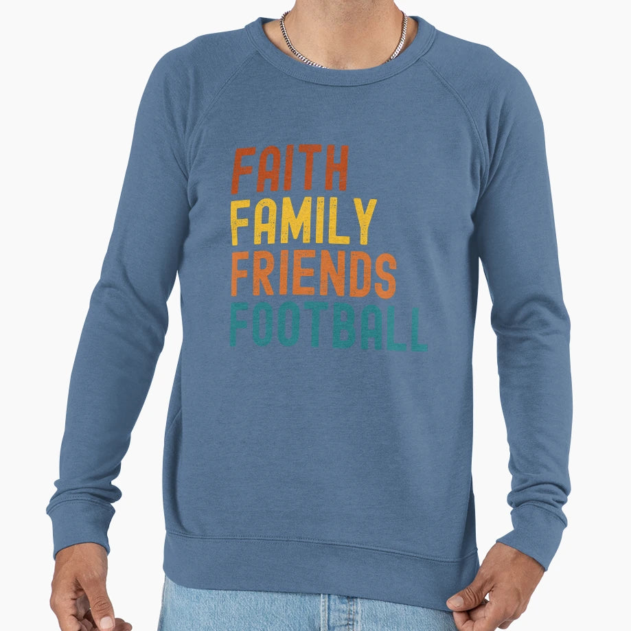 Faith Family Friends Football Sweatshirt - Novelty Apparel Men Women - T-Shirt, Sweatshirt, Hoodie