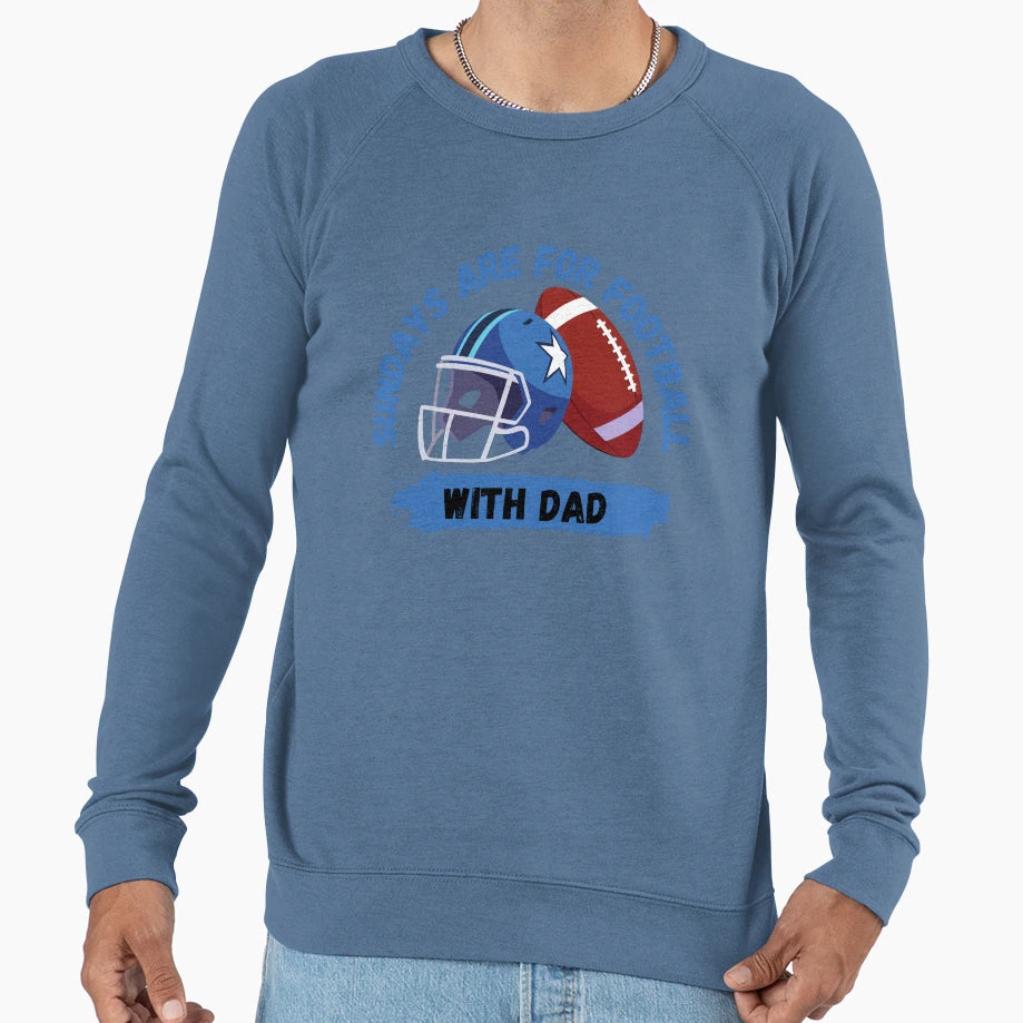 Sundays Are Football Dad Sweatshirt - Streetwear Style for Adults - T-Shirt, Sweatshirt, Hoodie