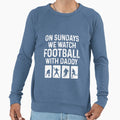 Sundays We Watch Football Daddy Sweatshirt - Minimalist Print for Adults - T-Shirt, Sweatshirt, Hoodie